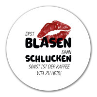 Aufkleber Erst blasen dann schlucken, sonst Kaffee zu...