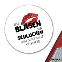 Aufkleber Erst blasen dann schlucken, sonst Kaffee zu...