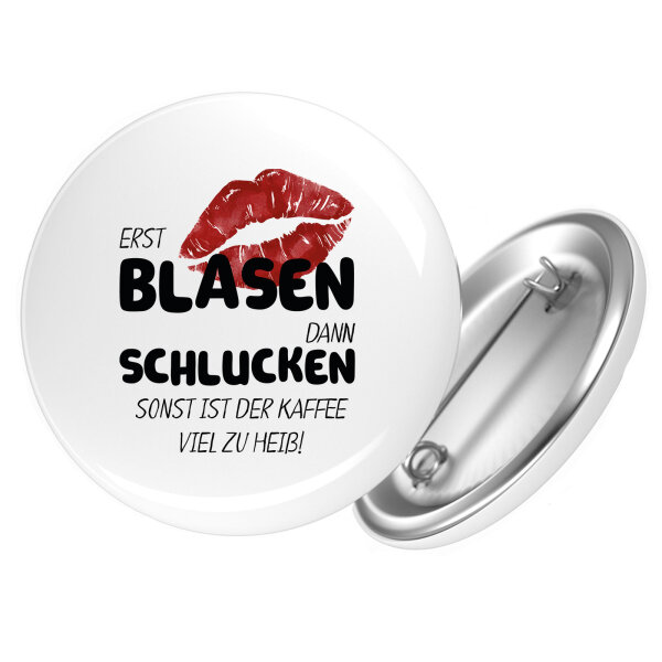 Button Erst blasen dann schlucken, sonst Kaffee zu heiß