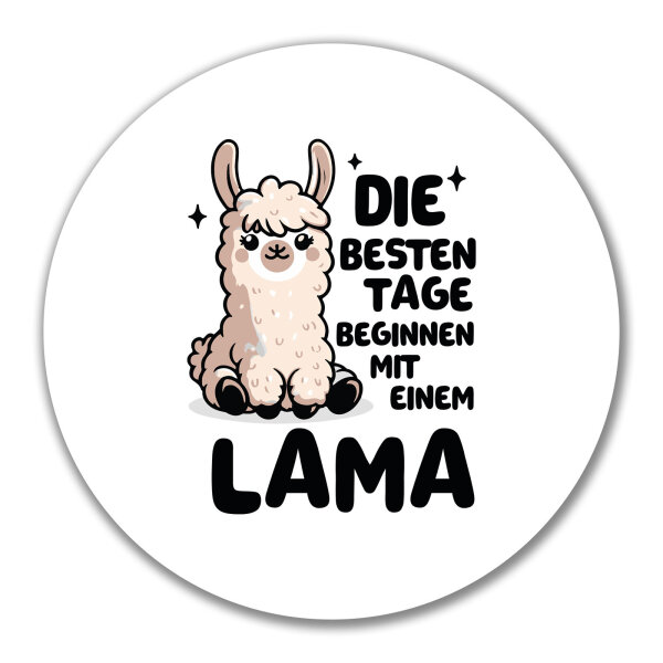Aufkleber Besten Tage beginnen mit einem Lama 10cm rund