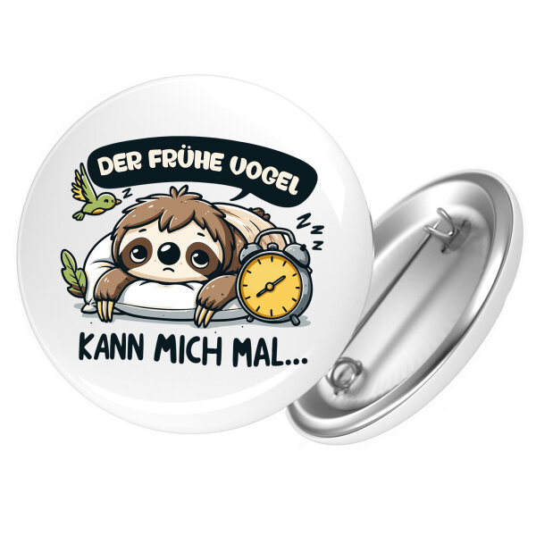 Button Der frühe Vogel kann mich mal Faultier rund