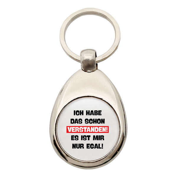Schlüsselanhänger Schon verstanden ich mit nur egal