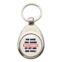 Schlüsselanhänger Schon verstanden ich mit nur egal Schlüsselring