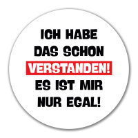 Aufkleber Schon verstanden ich mit nur egal 10cm
