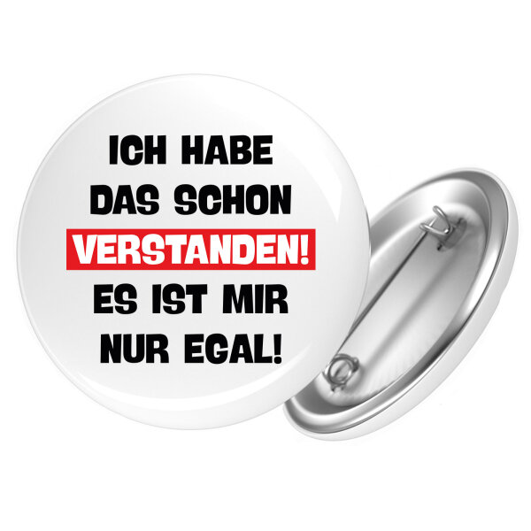 Button Schon verstanden ich mit nur egal