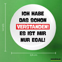 Button Schon verstanden ich mit nur egal