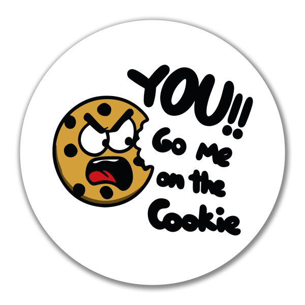 Aufkleber You go me on the Cookie Keks 10cm