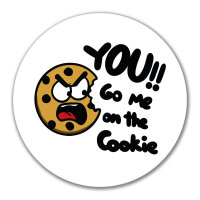 Aufkleber You go me on the Cookie Keks 10cm