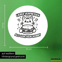 Aufkleber Lieber verfressen als gar kein Hobby 10cm