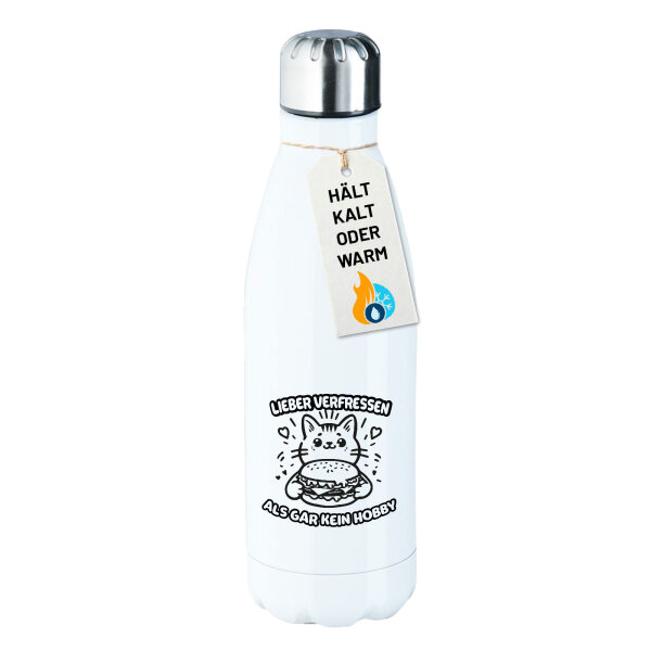 Trinkflasche Lieber verfressen als gar kein Hobby 500ml Edelstahl Wasserflasche