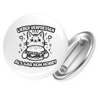 Button Lieber verfressen als gar kein Hobby rund