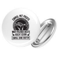 Button Einmal mit Profis war früher, heute reicht...