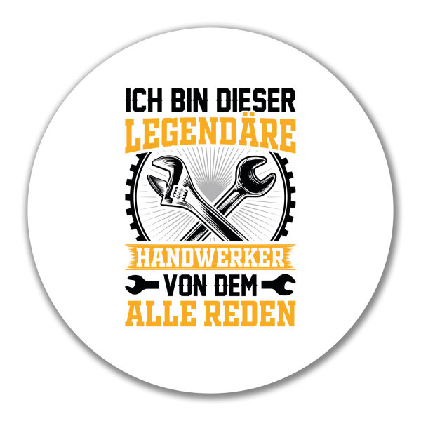 Aufkleber Ich bin dieser legendäre Handwerker von dem alle reden 10cm