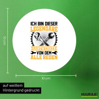 Aufkleber Ich bin dieser legendäre Handwerker von dem alle reden 10cm rund