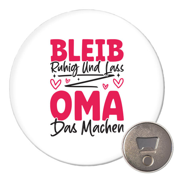 Magnet Bleib ruhig und lass Oma das machen 59mm Kühlschrankmagnet Flaschenöffner