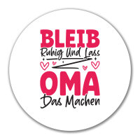 Aufkleber Bleib ruhig und lass Oma das machen 10cm