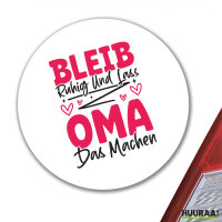 Aufkleber Bleib ruhig und lass Oma das machen 10cm