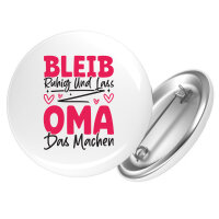 Button Bleib ruhig und lass Oma das machen