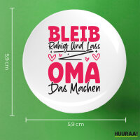 Button Bleib ruhig und lass Oma das machen