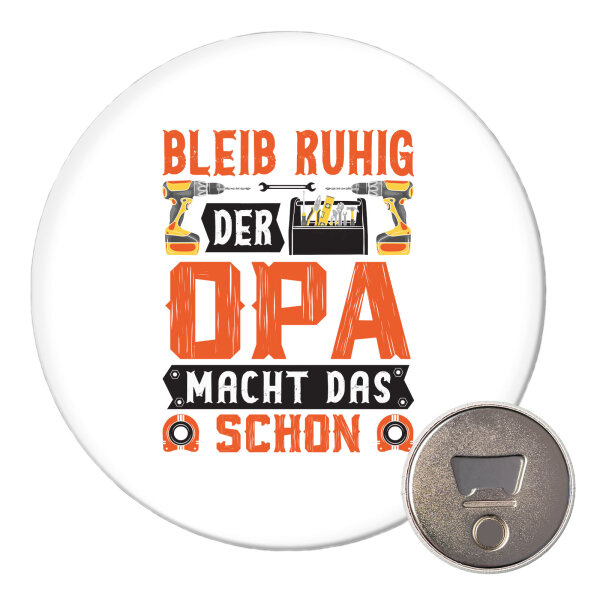 Magnet Bleib ruhig der Opa macht das schon 59mm Kühlschrankmagnet Flaschenöffner