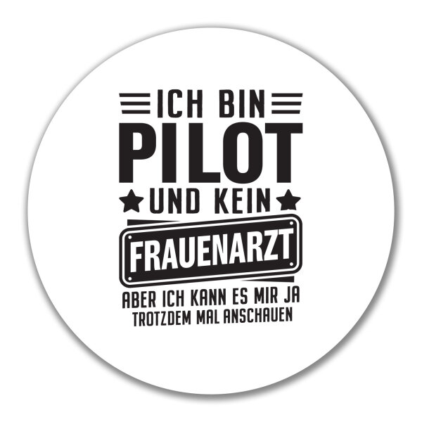 Aufkleber Bin Pilot kein Frauenartzt kann mir das ja trotzdem mal anschauen 10cm