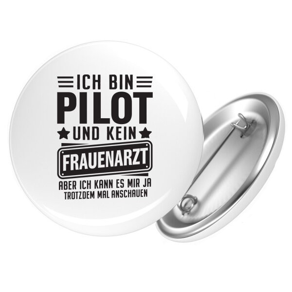 Button Bin Pilot kein Frauenartzt kann mir das ja trotzdem mal anschauen