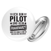 Button Bin Pilot kein Frauenartzt kann mir das ja...