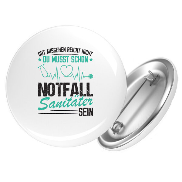 Button Gut aussehen reicht nicht musst schon Notfallsanitäter sein