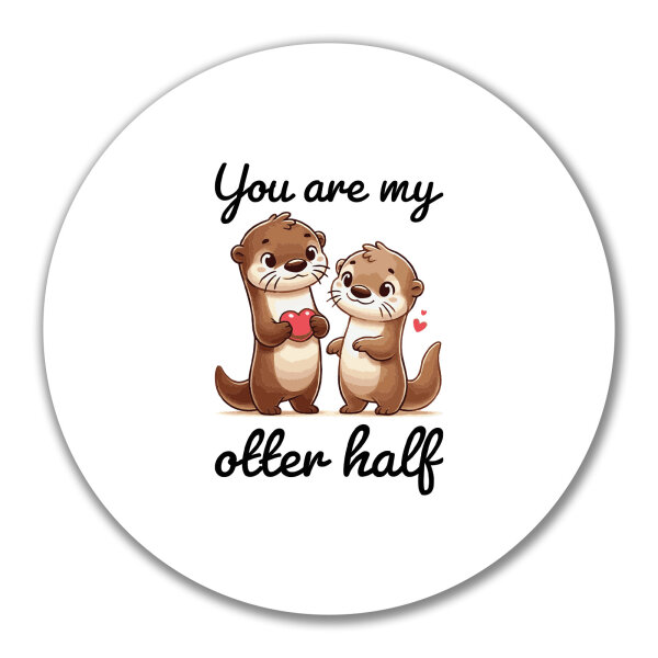 Aufkleber You are my otter half Paar 10cm rund
