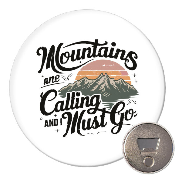 Magnet Mountains are calling and i must go 59mm Kühlschrankmagnet