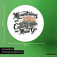 Aufkleber Mountains are calling and i must go 10cm rund