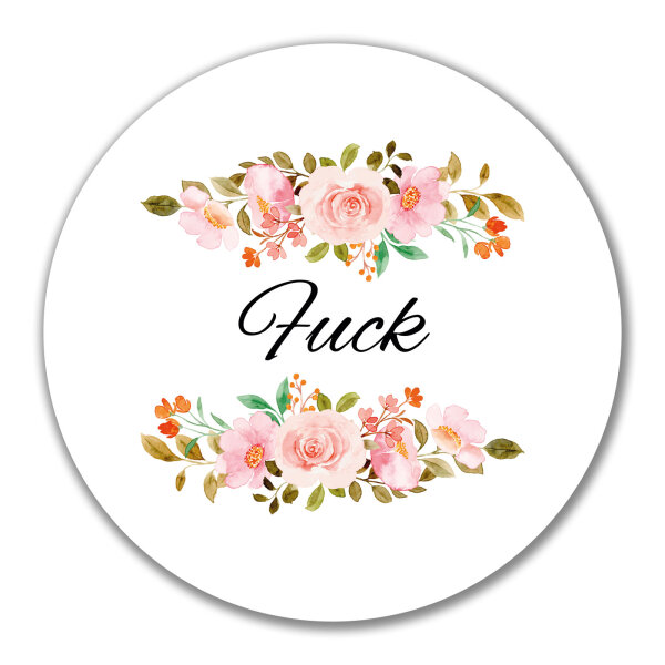 Aufkleber Fuck englisch Blumen 10cm rund