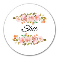 Aufkleber Shit englisch Blumen 10cm