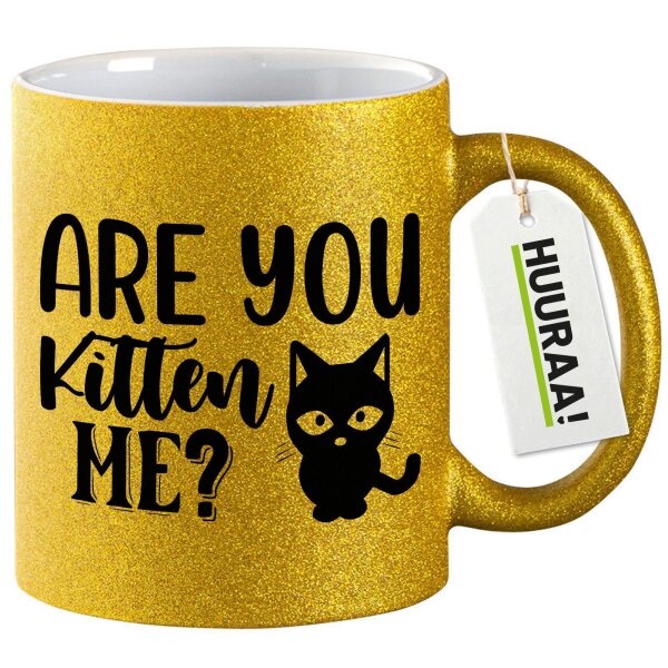 Glitzertasse Are you kitten me Katze 330ml