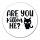 Aufkleber Are you kitten me Katze 10cm rund