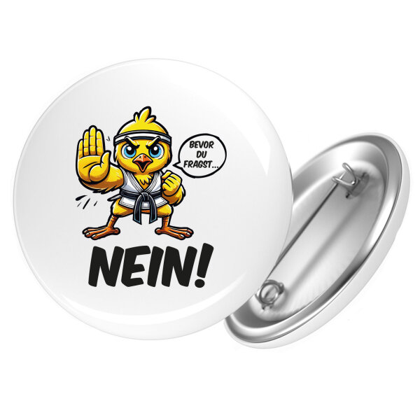 Button Bevor du fragst.. Nein Karate Küken rund