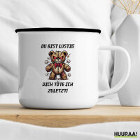 Emaille Tasse Du bist lustig dich töte ich zuletzt Monster Teddy 300ml Vintage Emaille Becher