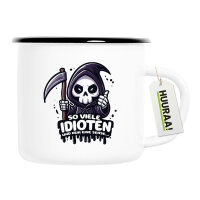 Emaille Tasse So viele Idioten nur eine Sense Sensenmann...