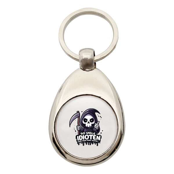 Schlüsselanhänger So viele Idioten nur eine Sense Sensenmann