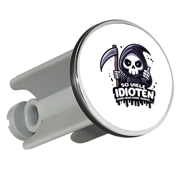 Waschbeckenstöpsel So viele Idioten nur eine Sense Sensenmann 4cm Abflussstopfen