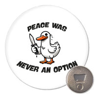 Magnet Peace was never an option Gans 59mm...