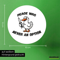 Aufkleber Peace was never an option Gans 10cm