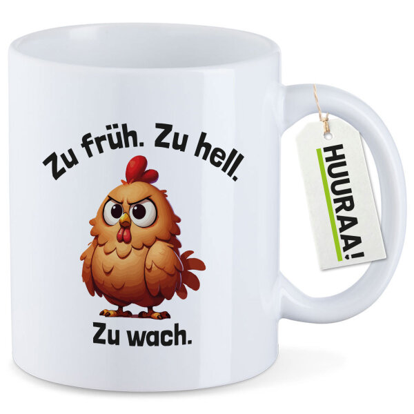 Kaffeetasse Zu früh. Zu hell. Zu wach. grimmiges Huhn 330ml