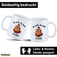 Kaffeetasse Zu früh. Zu hell. Zu wach. grimmiges Huhn 330ml
