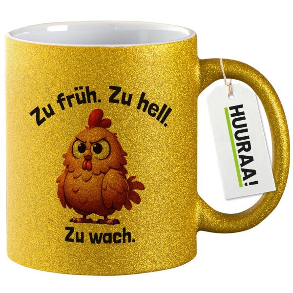 Glitzertasse Zu früh. Zu hell. Zu wach. grimmiges Huhn 330ml