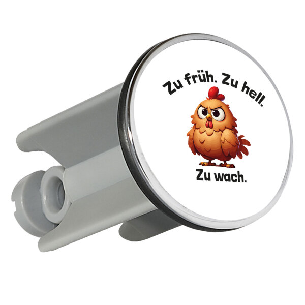 Waschbeckenstöpsel Zu früh. Zu hell. Zu wach. grimmiges Huhn 4cm Abflussstopfen