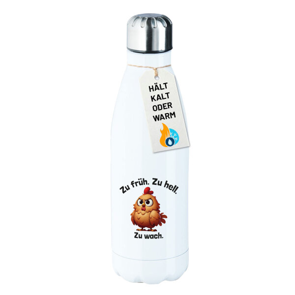 Trinkflasche Zu früh. Zu hell. Zu wach. grimmiges Huhn 500ml Edelstahl Wasserflasche