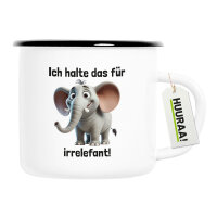 Emaille Tasse Ich halte das für irrelefant Elefant...