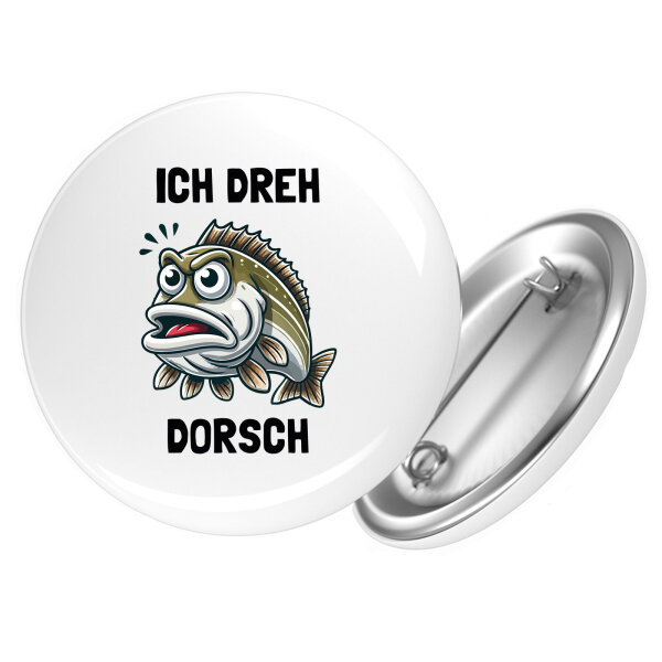 Button Ich dreh Dorsch Comic Meme