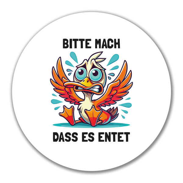 Aufkleber Bitte mach dass es entet Ente Meme 10cm rund